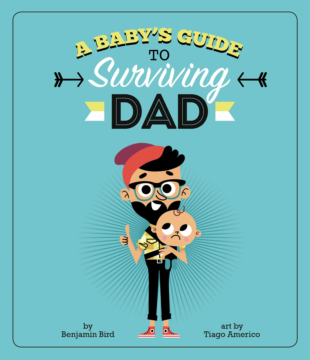 A Baby's Guide to Surviving Dad