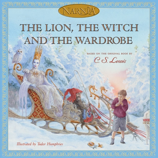 The Lion, the Witch and the Wardrobe: The Classic Fantasy Adventure Series (Official Edition)