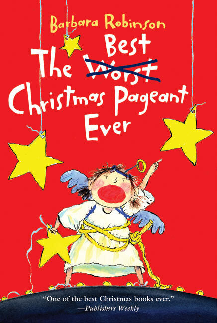 The Best Christmas Pageant Ever: A Christmas Holiday Book for Kids