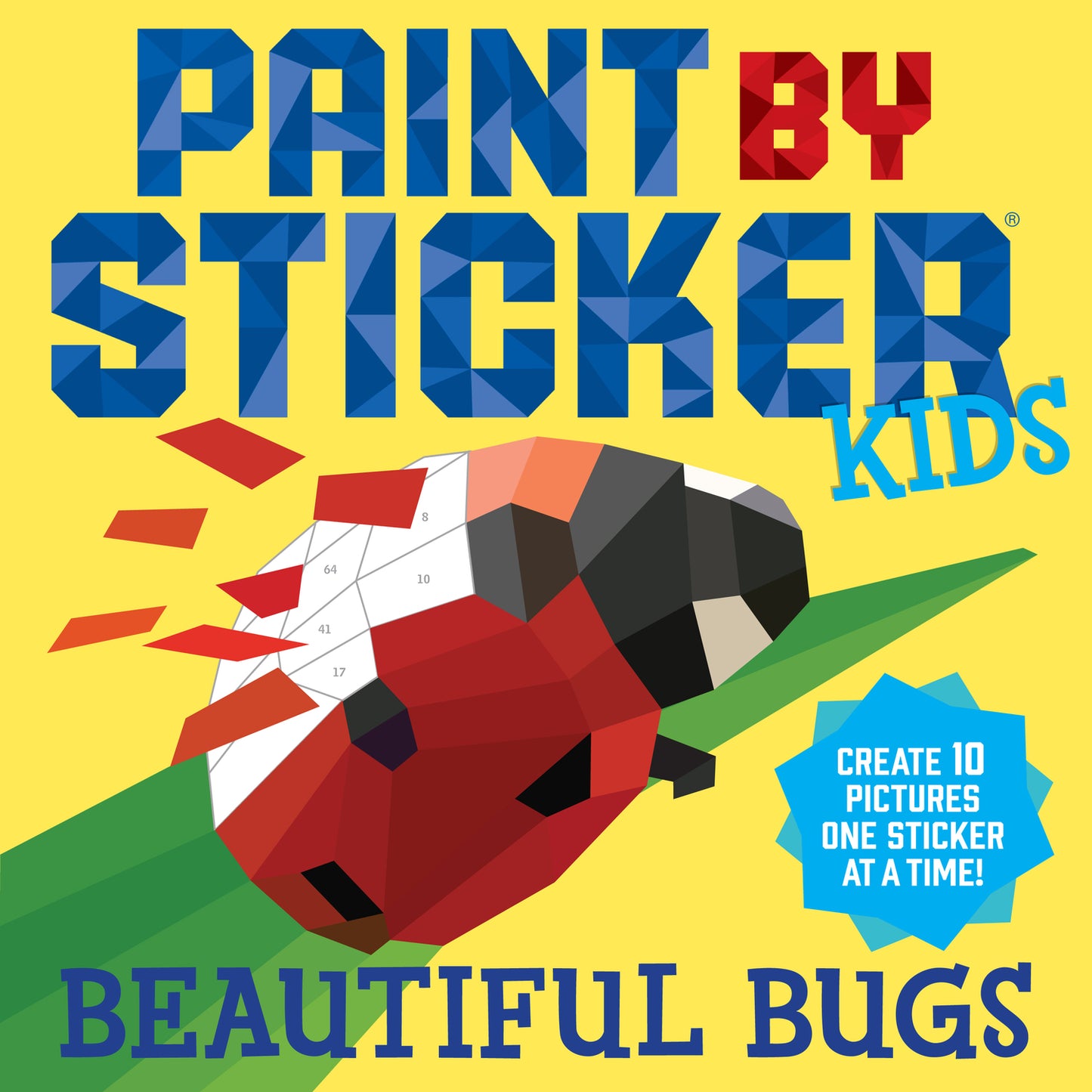 Paint by Sticker Kids: Beautiful Bugs: Create 10 Pictures One Sticker at a Time! (Kids Activity Book, Sticker Art, No Mess Activity, Keep Kids Busy)