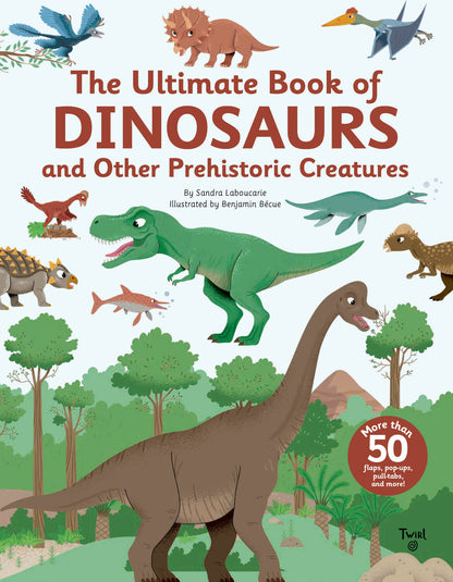 The Ultimate Book of Dinosaurs and Other Prehistoric Creatures