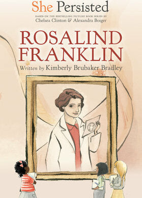 She Persisted: Rosalind Franklin