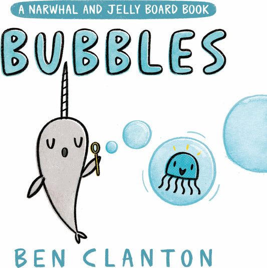 Bubbles (A Narwhal and Jelly Board Book)