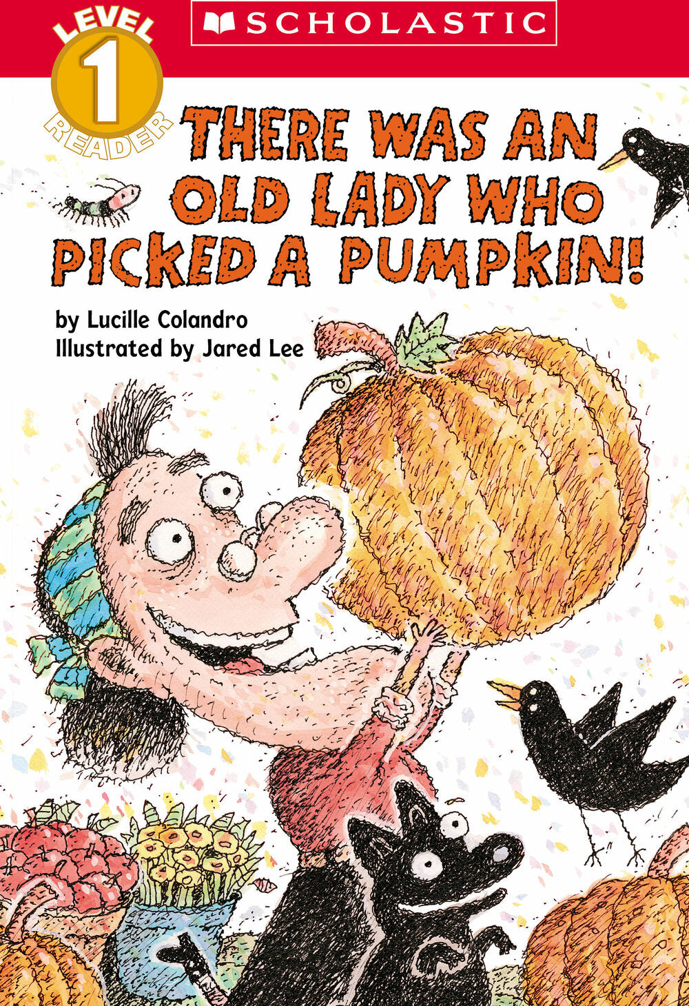 There Was an Old Lady Who Picked a Pumpkin! (Scholastic Reader, Level 1)