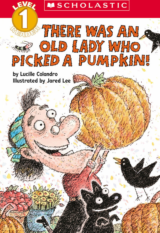 There Was an Old Lady Who Picked a Pumpkin! (Scholastic Reader, Level 1)